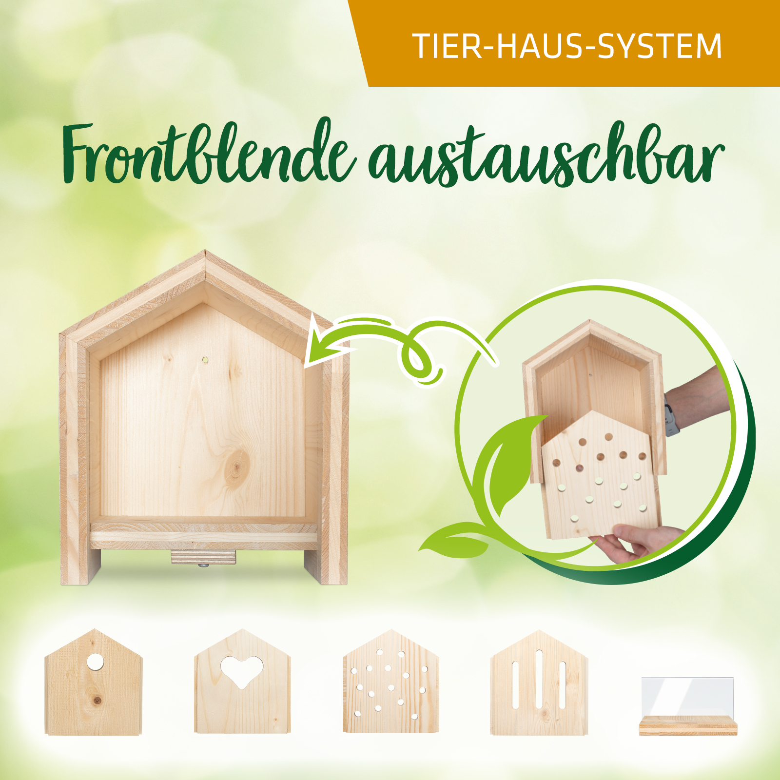 Sie können Ihr Tier-Haus auch mit einer belieben anderen Frontblende aus unserem Tier-Haus-Sortiment bestücken. 
